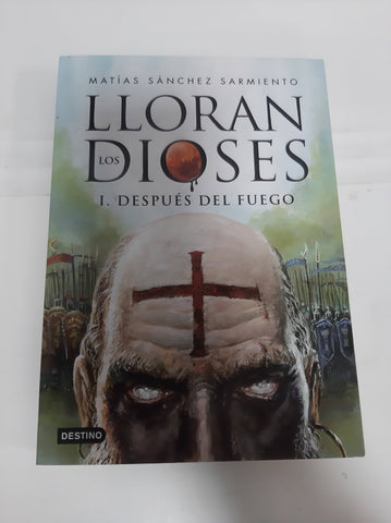 Lloran Los Dioses I. Despues Del Fuego