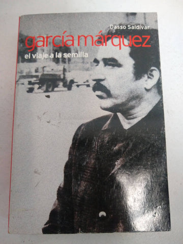 Garcia Marquez, el viaje a la semilla