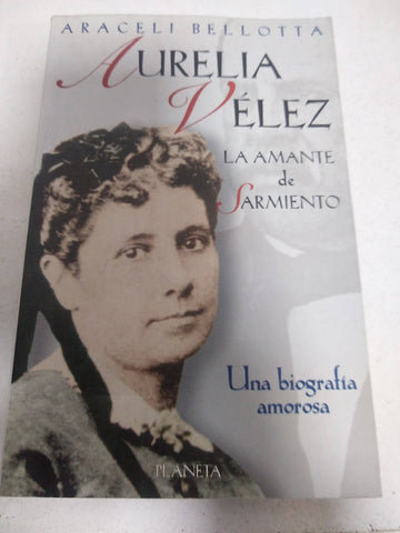 Aurelia Velez, la amante de Sarmiento