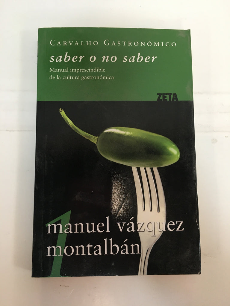 CARVALHO GASTRONÓMICO. Saber o no saber: Manual imprescindible de la cultura gastronómica