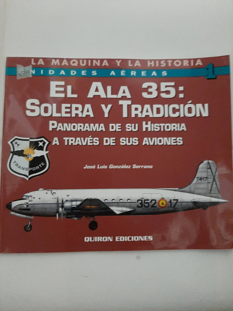 UNIDADES AEREAS Nº1 EL ALA 35 SOLERA Y TRADICION