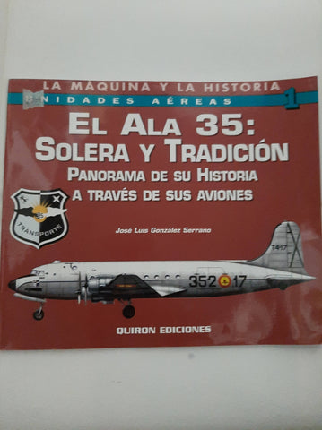 UNIDADES AEREAS Nº1 EL ALA 35 SOLERA Y TRADICION