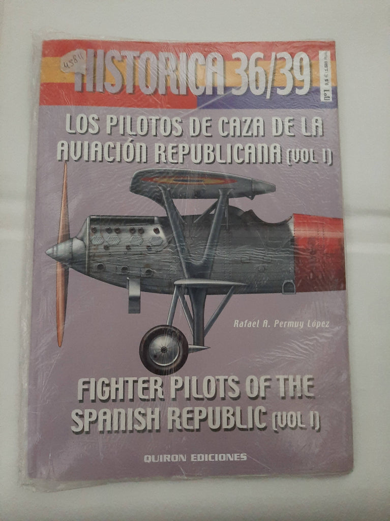 Historia 36/39, Nº 1 : Los pilotos de caza de la aviación republicana (Vol. I) = Fighter Pilots of the Spanish Republic (Vol. I)