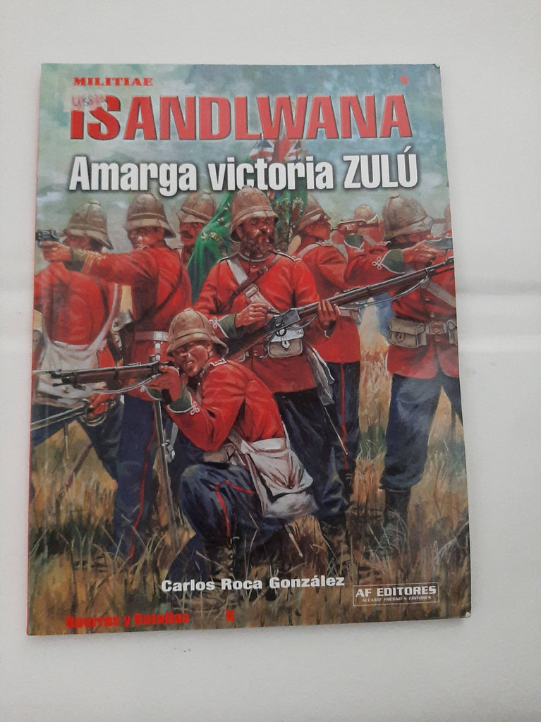 ISANDLWANA. AMARGA VICTORIA ZULÚ.