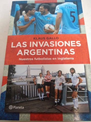 Las invasiones argentinas