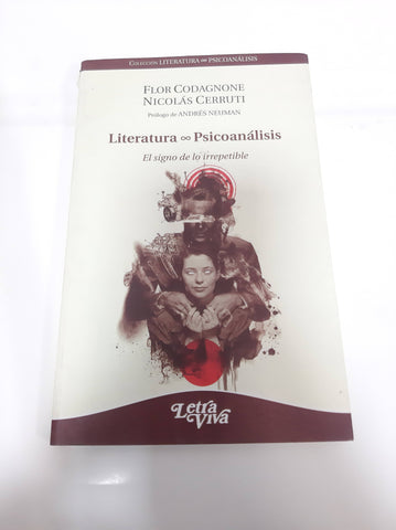 Literatura Y Psicoanalisis. El signo de lo irrepetible