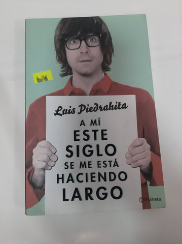 A mi este siglo se me esta haciendo largo