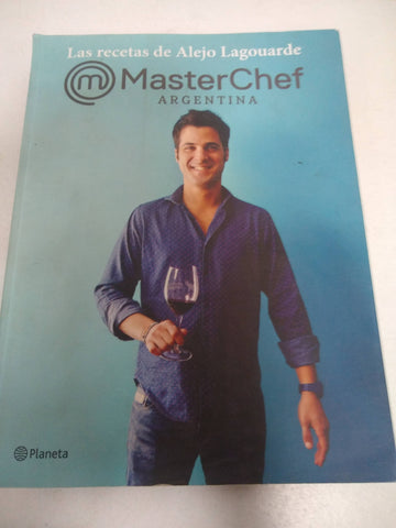 Las recetas de alejo lagouarde alejo lagouarde Masterchef Argentina
