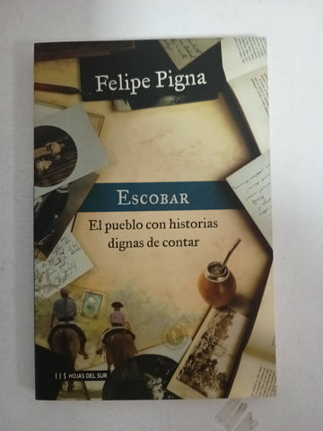 ESCOBAR. EL PUEBLO CON HISTORIAS DIGNAS QUE CONTAR