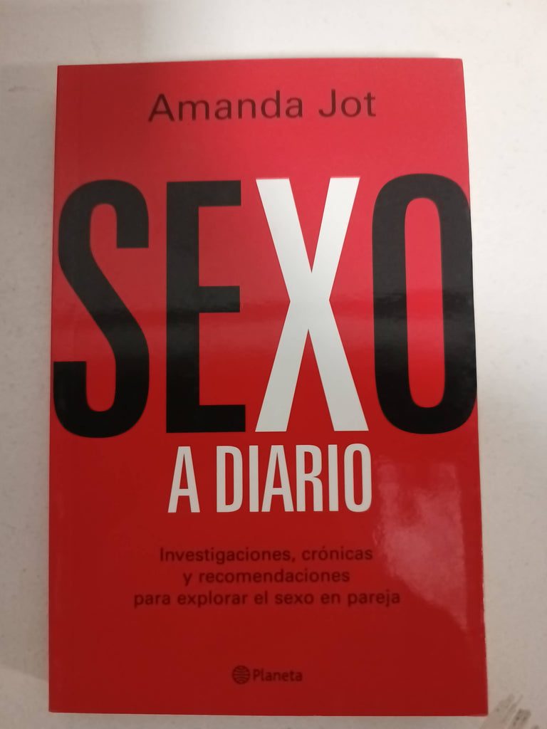 Sexo A Diario Investigaciones Cronicas Y Recomendaciones para explorar el sexo en pareja