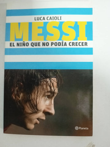 messi el niño que no podia crecer