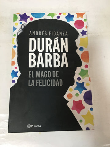 Duran Barba El Mago De La Felicidad