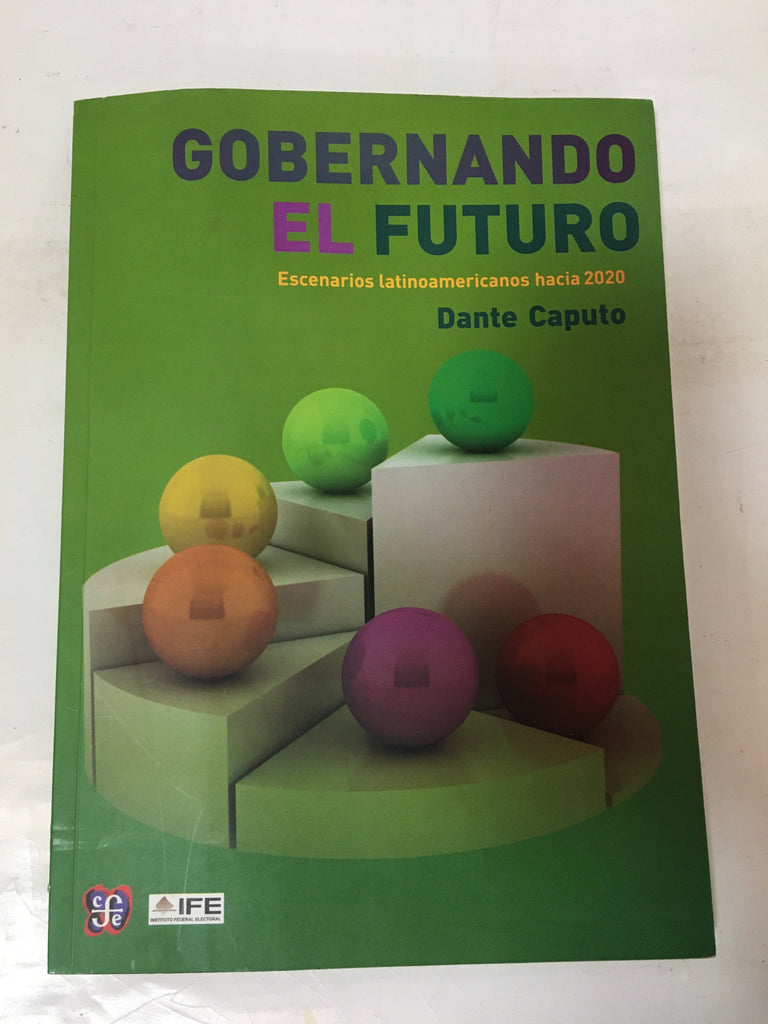 Gobernando el futuro : Escenarios latinoamericanos hacia 2020