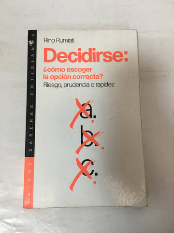 Decidirse: ¿cómo escoger la opción correcta?: Riesgo, prudencia o rapidez (Psicología Hoy)