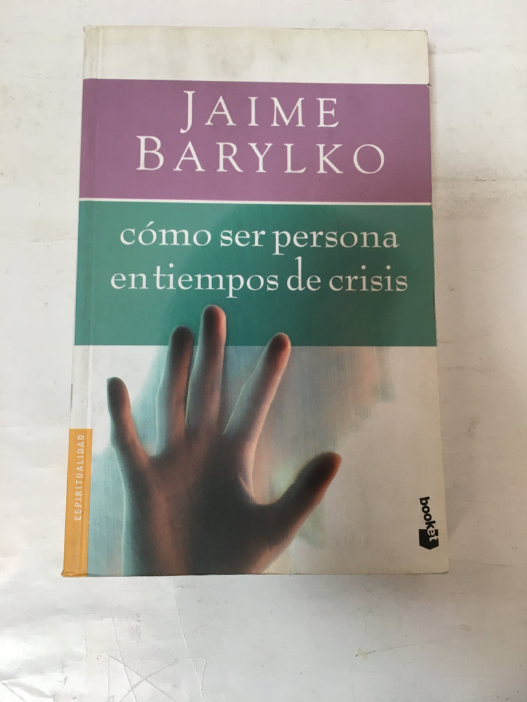 Como Ser Persona En Tiempos De Crisis Booket