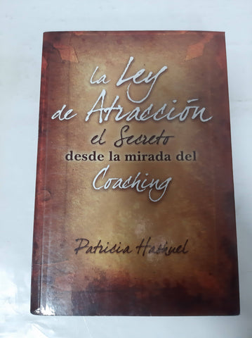 La ley de atraccion el secreto desde la mirada del Coaching