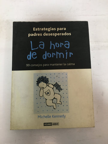 La hora de dormir. 99 consejos para mantener la calma.