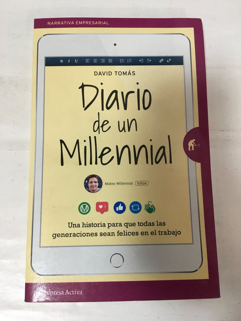 DIARIO DE UN MILLENNIAL - UNA HISTORIA SOBRE LOS CONFLICTOS GENERACIONALES EN EL TRABAJO.