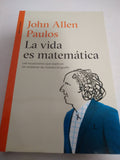 La Vida Es Matematica - Paulos, John Allen