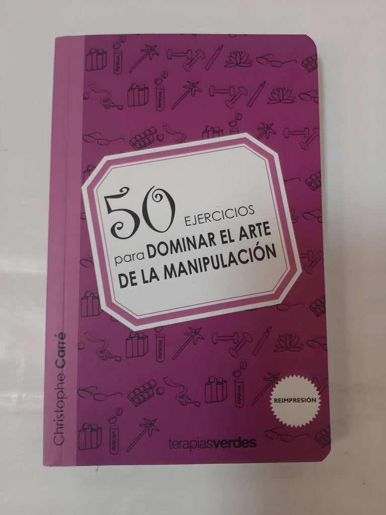 50 Ejercicios para dominar el arte de la manipulacion