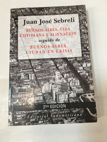 Buenos Aires, vida cotidiana y alienacion  seguido de Buenos Aires, ciudad en crisis