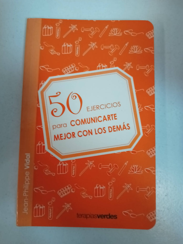 50 EJERCICIOS PARA COMUNICARTE CON LOS DEMAS