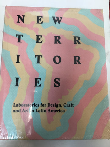 New Territories: Laboratories for Art, Craft and Design in Latin America