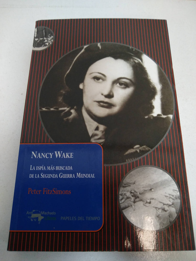 Nancy Wake, la espía mas buscada de la Segunda Guerra Mundial