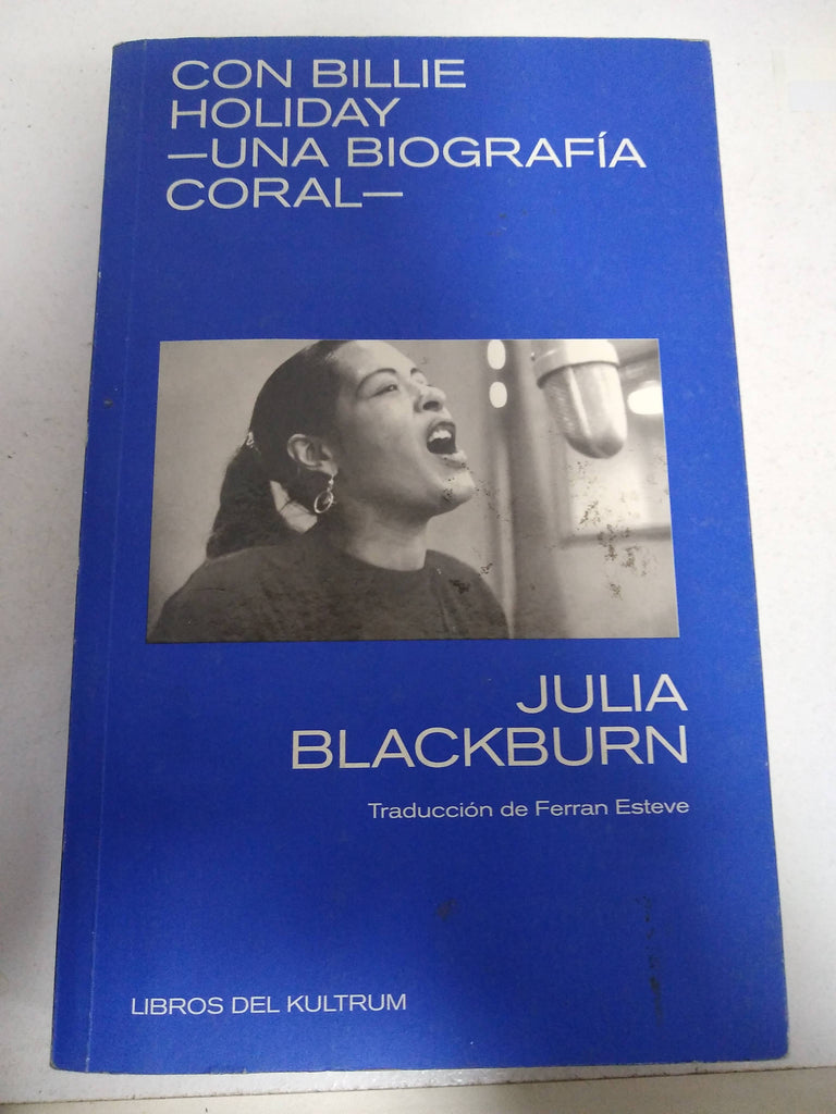 CON BILLIE HOLIDAY Una biografia coral