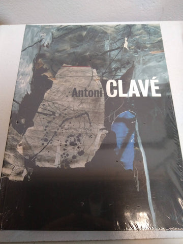 Antoni Clavé: Un mundo de arte obras = A World of Art. Works 1934-2002