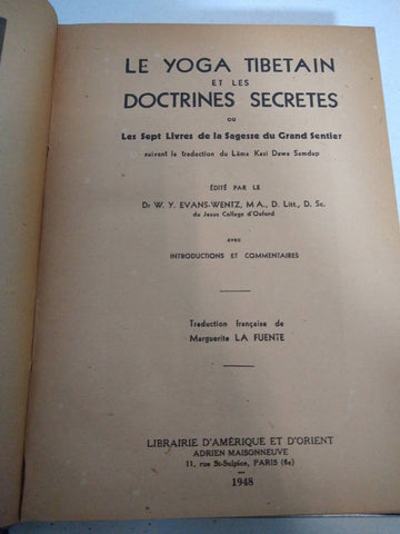 LE YOGA TIBETAIN et les doctrines secrètes ou les Sept Livres de la Sagesse du Grand Sentier suivant la traduction du Lama Kasi Dawa Samdup édité par le Dr W.Y. Evans-Wentz M.A. avec introductions e