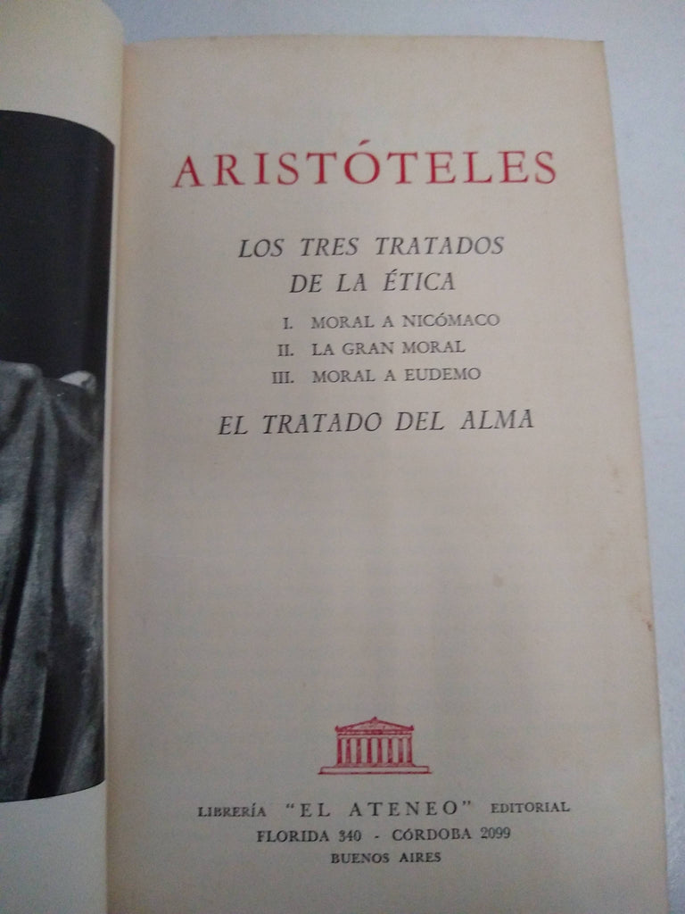 Los Tres Tratados De Ética: Moral A Nicómaco, La Gran Moral, Moral A Eudemo - El Tratado Del Alma