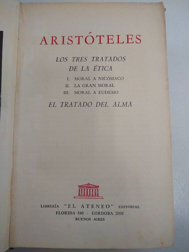 Los Tres Tratados De Ética: Moral A Nicómaco, La Gran Moral, Moral A Eudemo - El Tratado Del Alma