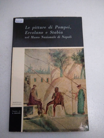 Le pitture di Pompei Ercolano e Stabia nel museo nazionale di Napoli