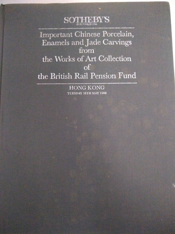 Important Chinese Porcelain, Enamels and Jade Carvings from the Works of Art Collection of the British Rail Pension Fund (Hong Kong May 1989)