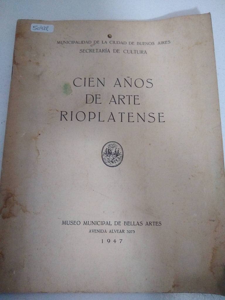 Cien años de arte rioplatense