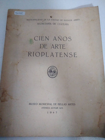 Cien años de arte rioplatense