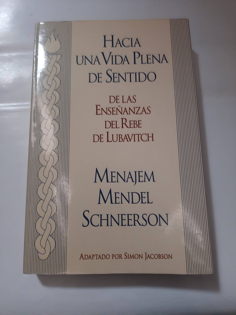 HACIA UNA VIDA PLENA DE SENTIDO DE LAS ENSEÑANZAS DEL REBE DE LUBAVITCH