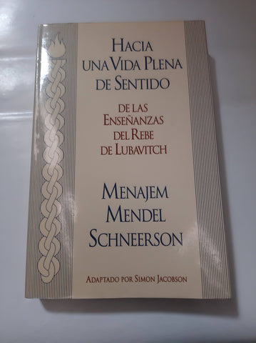 HACIA UNA VIDA PLENA DE SENTIDO DE LAS ENSEÑANZAS DEL REBE DE LUBAVITCH