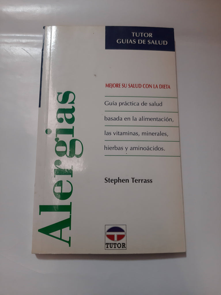 ALERGIAS. MEJORE SU SALUD CON LA DIETA