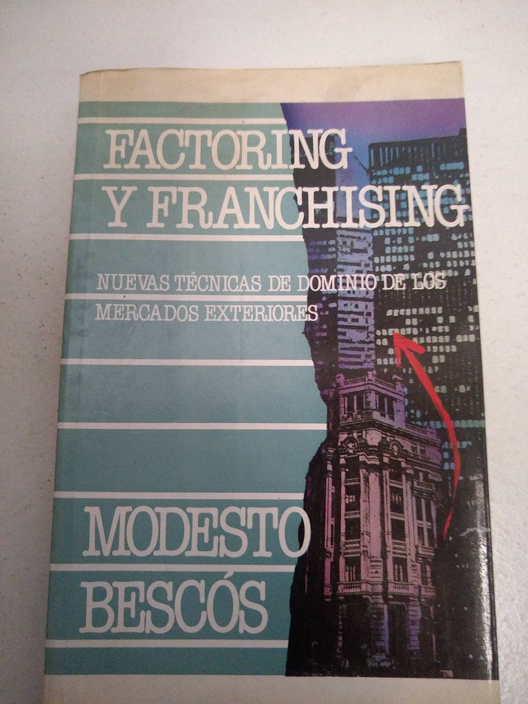 Factoring y Franchising. Nuevas técnicas de dominio de los mercados exteriores