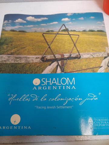 Shalom Argentina: Huellas de la Colonizacion Judia (Tracing Jewish Settlement)