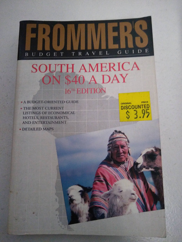 Frommers Budget Travel Guide South America on $40 a Day (FROMMER'S SOUTH AMERICA FROM $ A DAY)