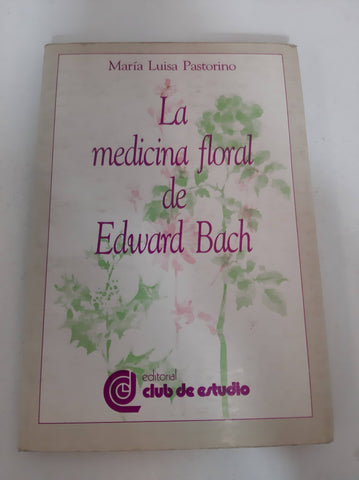 La medicina floral de Edward Bach