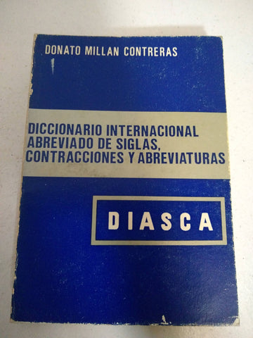 Diccionario Internacional Abreviado de Siglas, Contracciones y Abreviaturas/a Short International Dictionary of Acronyms, Contractions, & Abbreviation