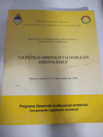 Las politicas ambientales y la legistlacion ambiental basical, Buenos aires 6, 7 y 8 de octumbre de 1998