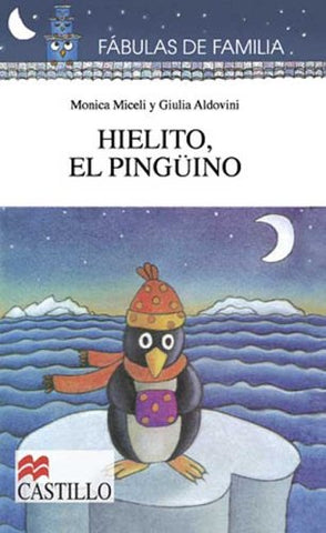 Hielito, El Pingüino / Hielito, the Little Penguin (Fabulas De Familia / Family Fables) (Spanish Edition)