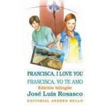 Francisca, I Love You / Francisca, Yo Te Amo. Edición Bilingüe