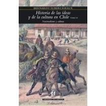 Historia de las ideas y de la cultura de Chile. Tomo IV, Nacionalismo y cultura