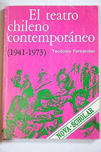 El teatro chileno contemporáneo, 1941-1973 (Colección Nova scholar) (Spanish Edition)
